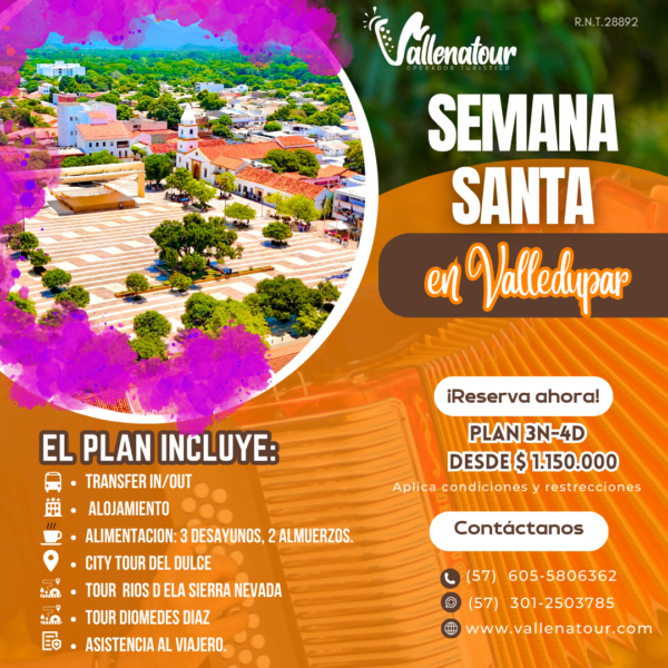 SEMANA SANTA EN VALLEDUPAR  PLAN:  3 NOCHES, 4 DÍAS